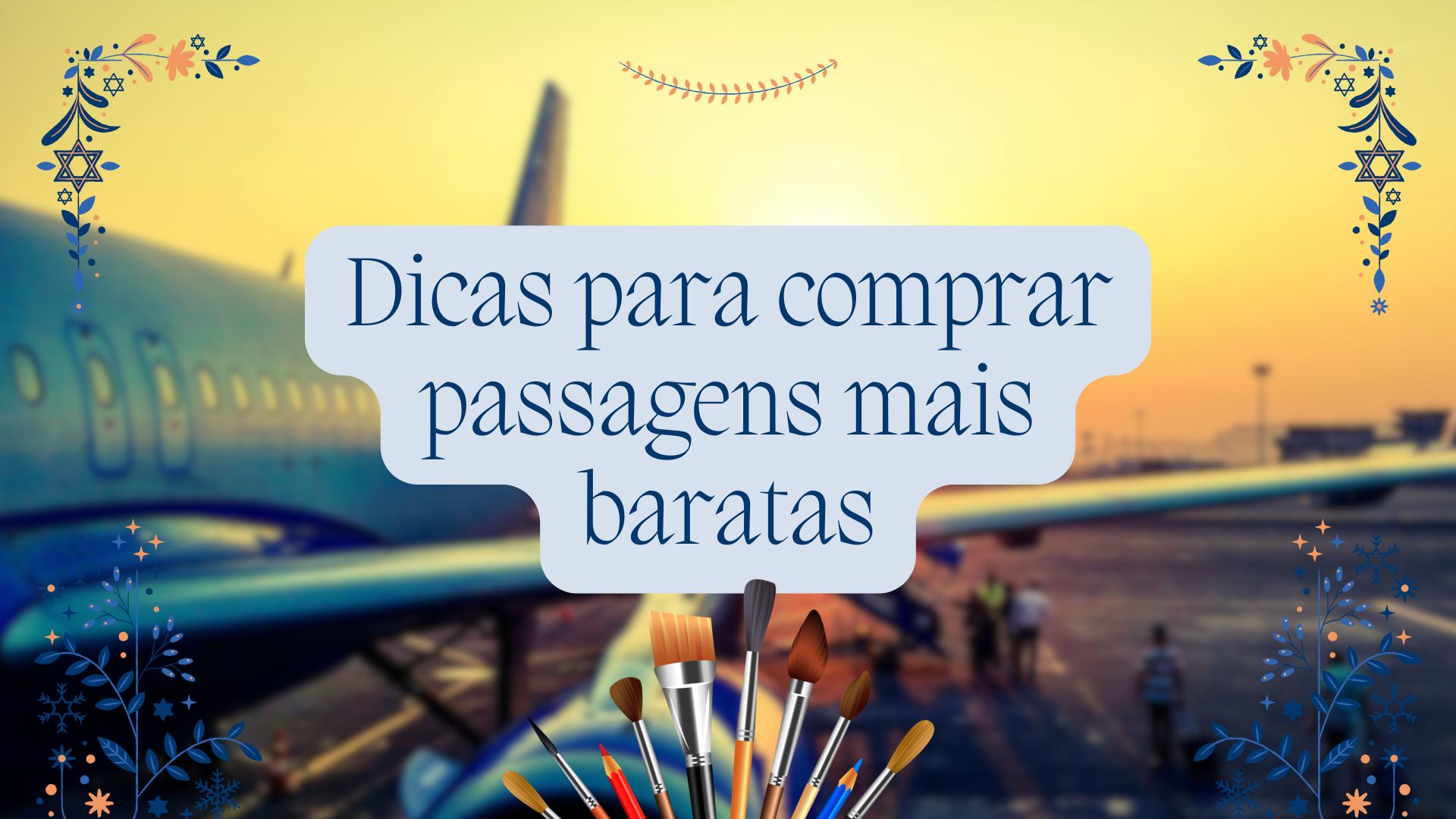 Dicas para comprar passagens mais baratas