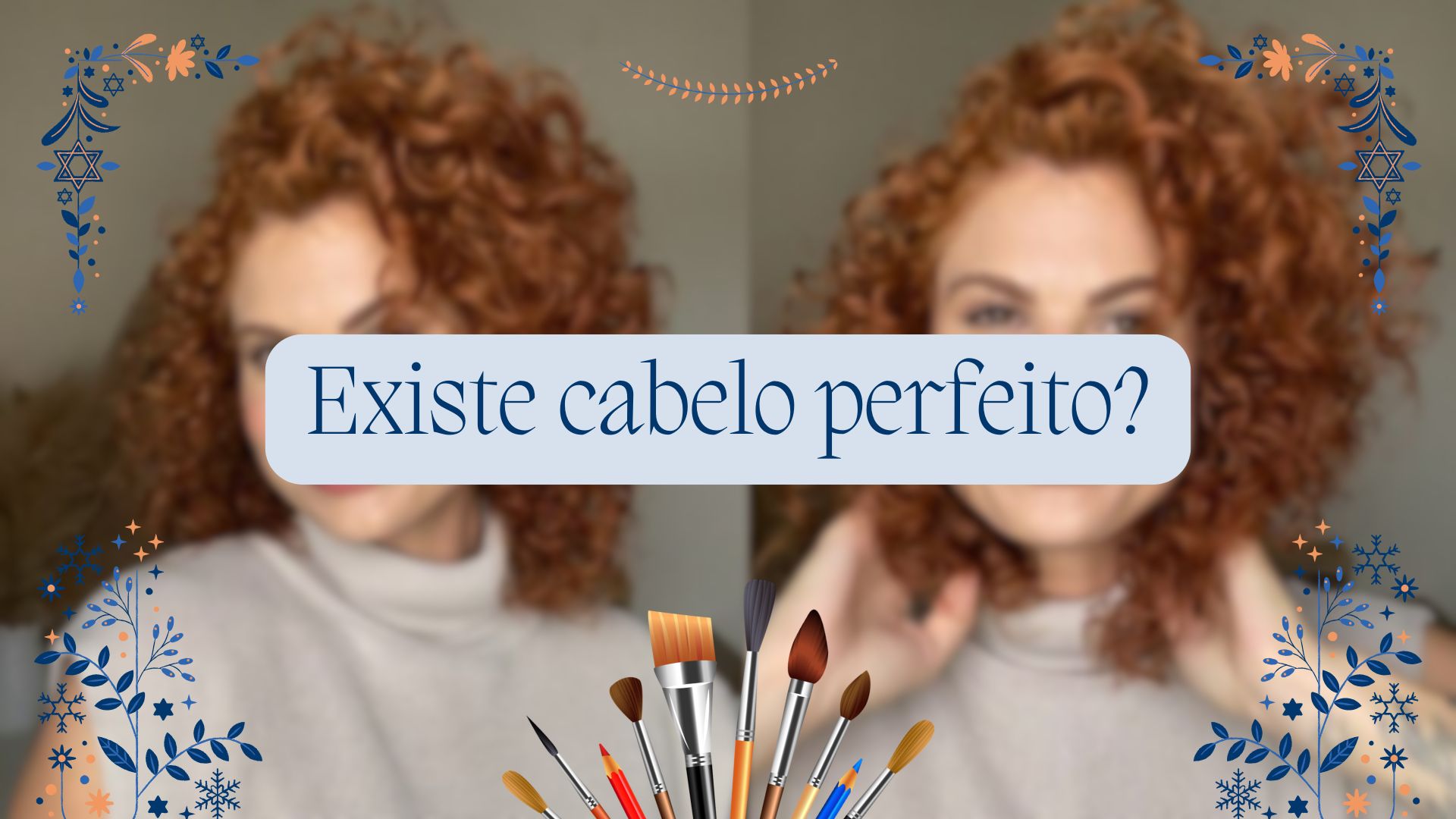 Existe cabelo perfeito?