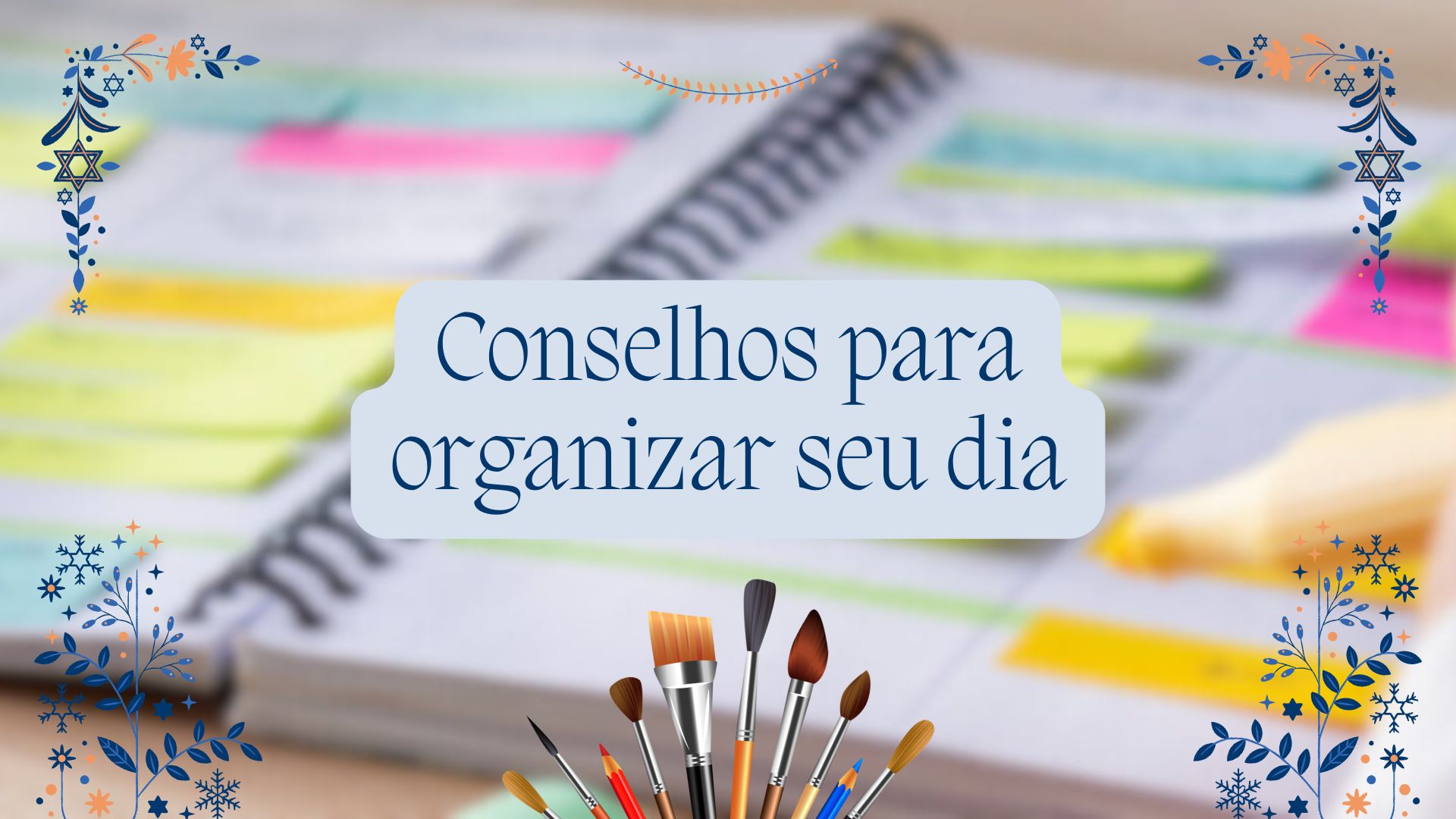 Conselhos para organizar seu dia